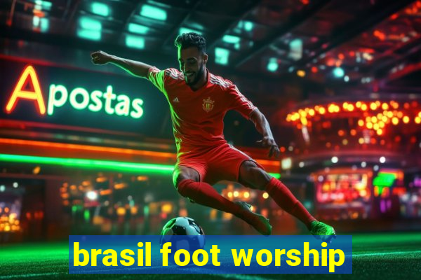 brasil foot worship